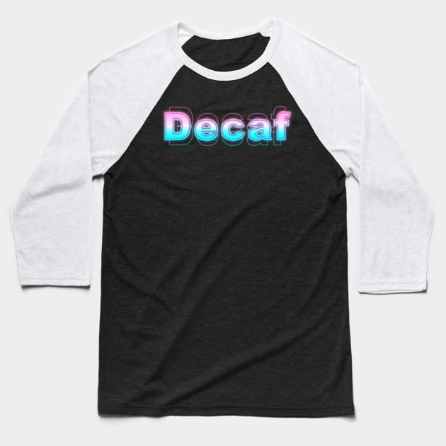 Decaf Baseball T-Shirt by Sanzida Design